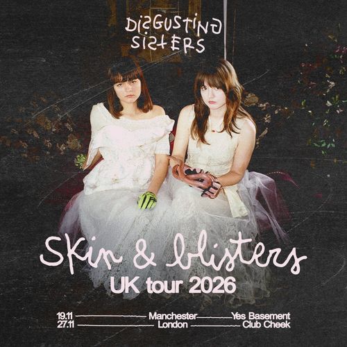 Disgusting Sisters - Skin & Blisters UK tour 2026 Disgusting Sisters november 2026 tour poster