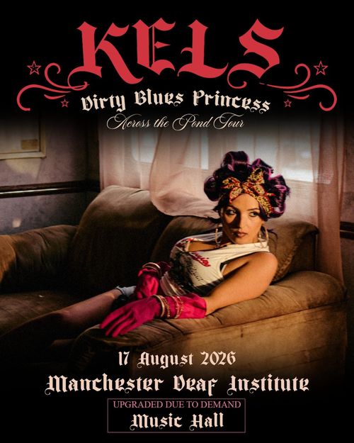 KELS - Dirty Blues Princess Across the Pond Tour KELS at Manchester Deaf Institute on 17 August 2026 gig poster