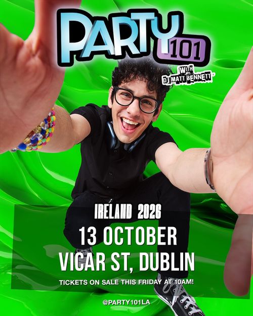 PARTY 101 with DJ Matt Bennett DJ Matt Bennett at Vicar St on 13 October 2026 gig poster