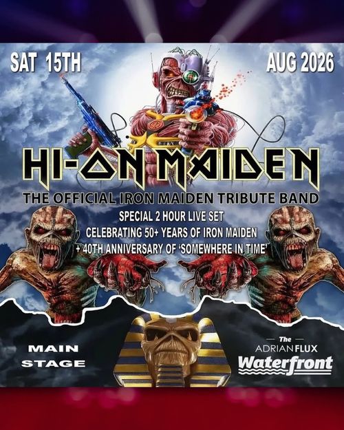HI-ON MAIDEN - THE OFFICIAL IRON MAIDEN TRIBUTE BAND HI-ON MAIDEN at The Adrian Flux Waterfront on 15 August 2026 gig poster