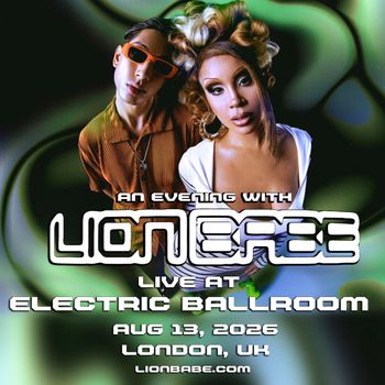 An Evening with Lion Babe LION BABE at Electric Ballroom on 13 August 2026 gig poster
