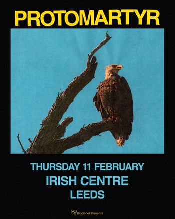 PROTOMARTYR at Irish Centre on 11 February 2027 gig poster