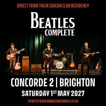 BEATLES COMPLETE at CONCORDE 2 on 1 May 2027 gig poster
