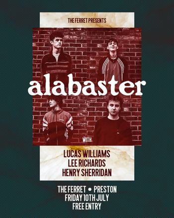 alabaster LUCAS WILLIAMS, Henry Sherridan, Lee Richards at The Ferret on 10 July 2026 gig poster
