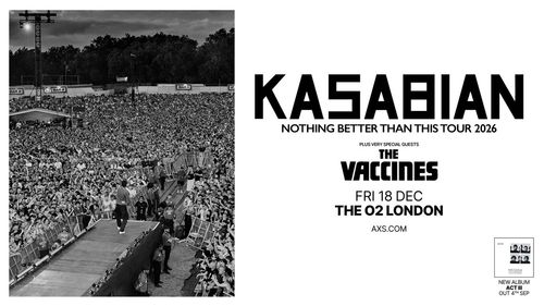 KASABIAN NOTHING BETTER THAN THIS TOUR 2026 Kasabian, The Vaccines at THE O2 on 18 December 2026 gig poster