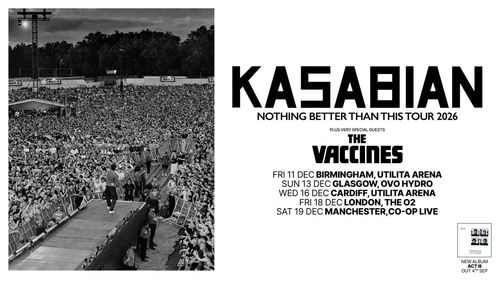 Kasabian - Nothing Better Than This Tour 2026 Kasabian, The Vaccines december 2026 tour poster