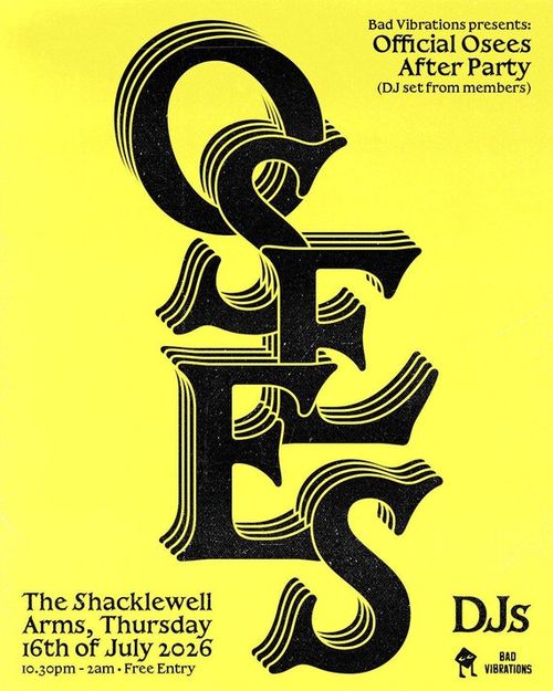 Official Osees After Party DJs at The Shacklewell Arms on 16 July 2026 gig poster