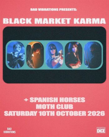 BLACK MARKET KARMA + SPANISH HORSES Spanish Horses, Black Market Karma at MOTH CLUB on 10 October 2026 gig poster