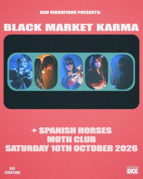 BLACK MARKET KARMA + SPANISH HORSES Spanish Horses, Black Market Karma at MOTH CLUB on 10 October 2026 gig poster