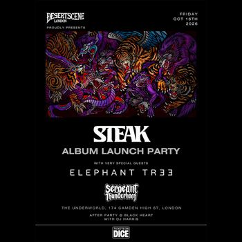 STEAK - Album Launch Party Steak, Elephant Tree, Sergeant Thunderhoof at The Underworld on 16 October 2026 gig poster