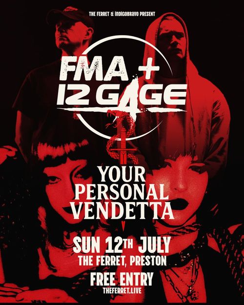 FMA + 12 GAGE - Your Personal Vendetta 12 GAGE, FMA at The Ferret on 12 July 2026 gig poster