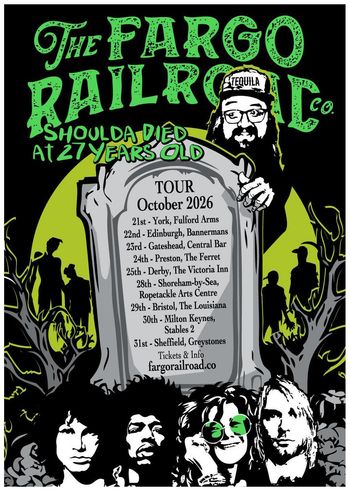 The Fargo Railroad Co. - Shoulda Died at 27 Years Old Tour October 2026 The Fargo Railroad Co. at Stables 2 on 30 October 2026 gig poster