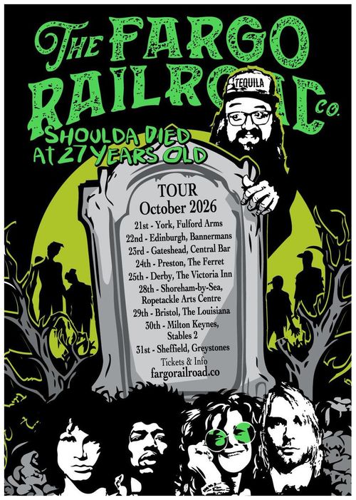 The Fargo Railroad Co. - Shoulda Died at 27 Years Old Tour October 2026 The Fargo Railroad Co. october 2026 tour poster