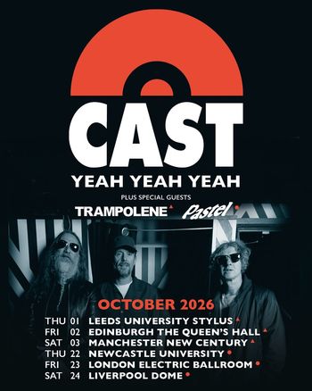 CAST YEAH YEAH YEAH Pastel, Cast, Trampolene at Dome on 24 October 2026 gig poster