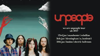 unpeople - we are unpeople tour uk 2027 unpeople at Rebellion on 23 January 2027 gig poster