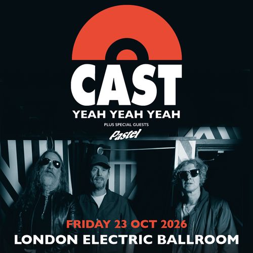 CAST YEAH YEAH YEAH Pastel, Cast at Electric Ballroom on 23 October 2026 gig poster