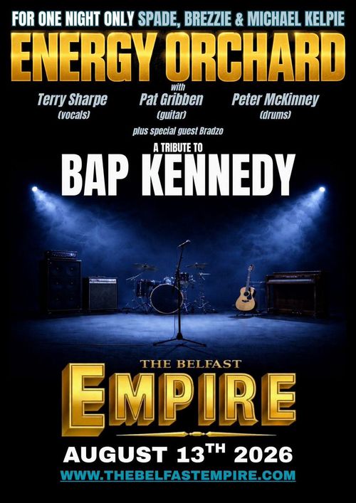 ENERGY ORCHARD Bradzo, Pat Gribben, Peter McKinney, Terry Sharpe at THE BELFAST EMPIRE on 13 August 2026 gig poster