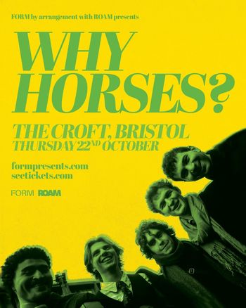WHY HORSES? at The Croft on 22 October 2026 gig poster
