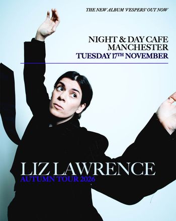 LIZ LAWRENCE AUTUMN TOUR 2026 Liz Lawrence at Night & Day Cafe on 17 November 2026 gig poster