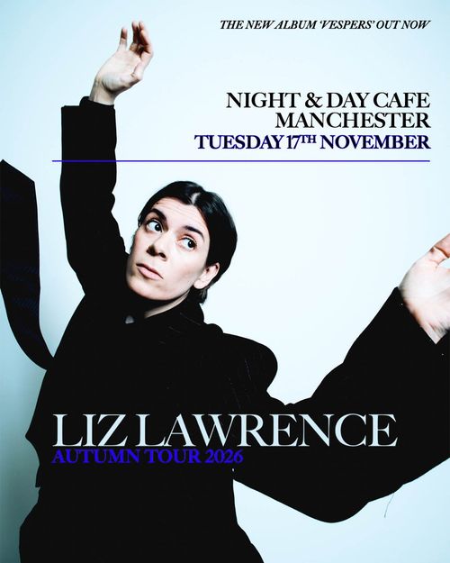 LIZ LAWRENCE AUTUMN TOUR 2026 Liz Lawrence at Night & Day Cafe on 17 November 2026 gig poster