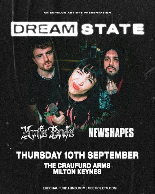 DREAM STATE newshapes, KNIFE BRIDE at THE CRAUFURD ARMS on 10 September 2026 gig poster