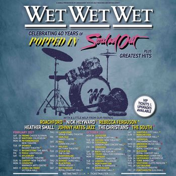 Wet Wet Wet - Celebrating 40 Years of Popped In Soulad Out Plus Greatest Hits Wet Wet Wet, Wet Wet Wet february 2027 to october 2027 tour poster