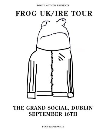 FROG UK/IRE TOUR Frog at The Grand Social on 16 September 2026 gig poster