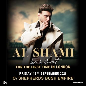 AL SHAMI Live In Concert الشامي at O2 SHEPHERDS BUSH EMPIRE on 18 September 2026 gig poster