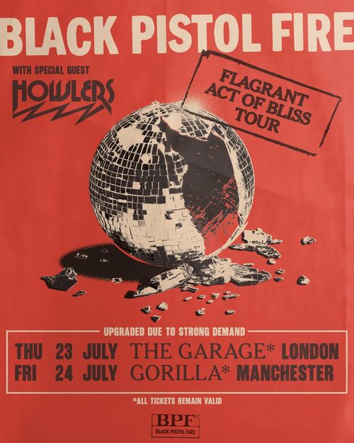 Black Pistol Fire - Flagrant Act of Bliss Tour The Howlers, Black Pistol Fire july 2026 tour poster