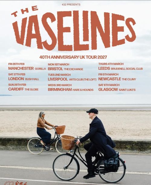 The Vaselines 40th Anniversary UK Tour 2027 The Vaselines february 2027 to march 2027 tour poster
