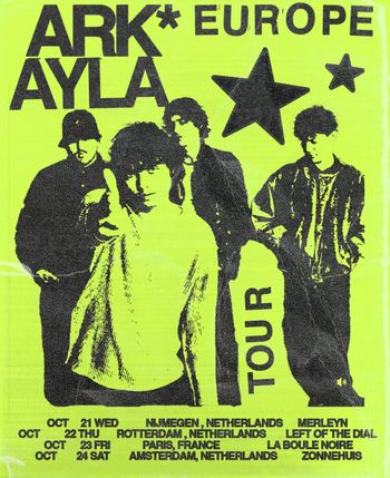 ARK* AYLA EUROPE TOUR ARK AYLA at Zonnehuis on 24 October 2025 gig poster