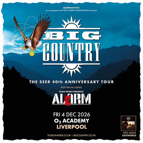 BIG COUNTRY - THE SEER 40TH ANNIVERSARY TOUR Alarm, Big Country at O2 ACADEMY on 4 December 2026 gig poster