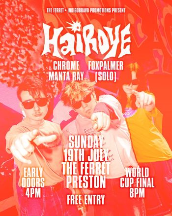 HAIRDOYE FOXPALMER (SOLO), Chrome, Manta Ray at The Ferret on 19 July 2026 gig poster