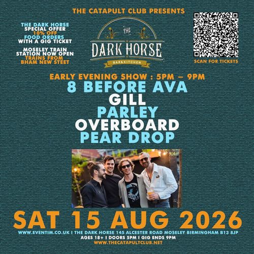 THE DARK HORSE GILL, 8 BEFORE AVA, PEAR DROP, PARLEY, Overboard at The Dark Horse on 15 August 2026 gig poster