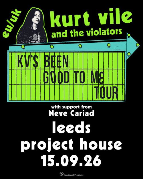 kurt vile and the violators - KV'S BEEN GOOD TO ME TOUR Neve Cariad, kurt vile and the violators at project house on 15 September 2026 gig poster