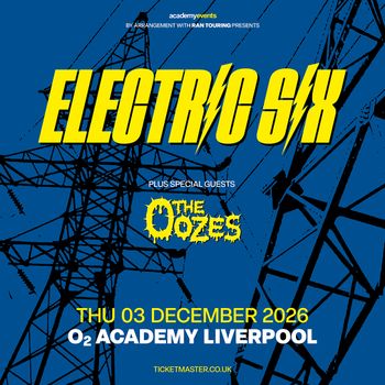 ELECTRIC SIX The Oozes at O2 Academy Liverpool on 3 December 2026 gig poster