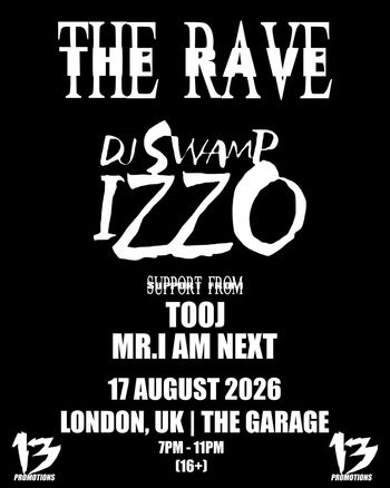 THE RAVE MR.I AM NEXT, TOOJ, DJ Swamp Izzo at THE GARAGE on 17 August 2026 gig poster