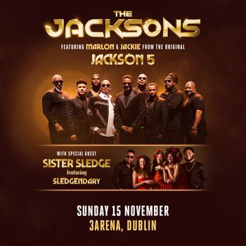 THE JACKSONS Sister Sledge at 3Arena on 15 November 2026 gig poster