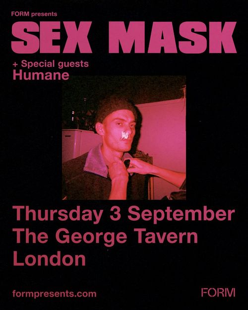 SEX MASK plus special guests Sex Mask, Humane at The George Tavern on 3 September 2026 gig poster