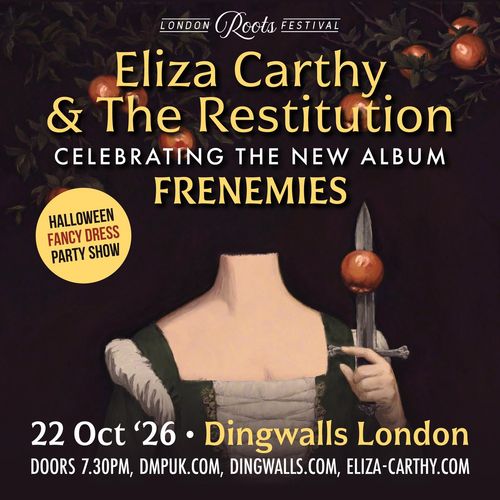 Eliza Carthy & The Restitution - Celebrating the New Album Frenemies Eliza Carthy & The Restitution at Dingwalls on 22 October 2026 gig poster
