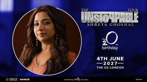 The Unstoppable Tour - Shreya Ghoshal Shreya Ghoshal at The O2 on 4 June 2027 gig poster