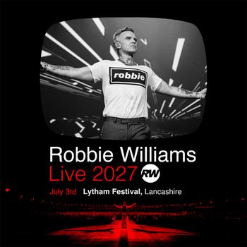 Robbie Williams Live 2027 Robbie Williams at Lytham Festival on 3 July 2027 gig poster