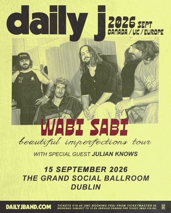 daily j - WABI SABI beautiful imperfections tour Julian Knows, Daily J at THE GRAND SOCIAL BALLROOM on 15 September 2026 gig poster