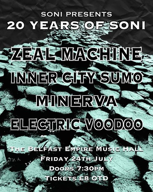 20 YEARS OF SONI MINERVA, ELECTRIC VOODOO, INNER CITY SUMO, Zeal Machine at The Belfast Empire Music Hall on 24 July 2026 gig poster