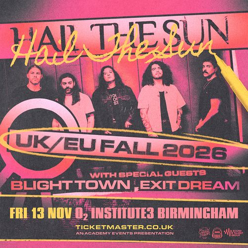 Hail The Sun - UK/EU FALL 2026 Blight Town, Exit Dream, Hail the Sun at Institute3 on 13 November 2026 gig poster