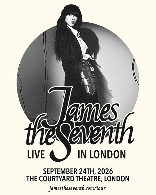 James the Seventh Live in London James the Seventh at The Courtyard Theatre on 24 September 2026 gig poster