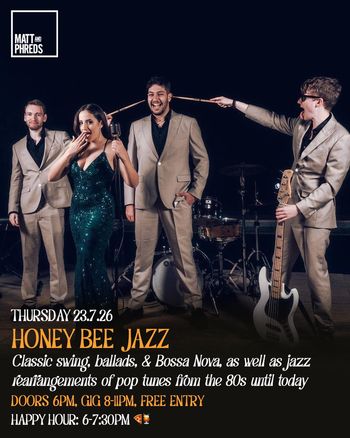 HONEY BEE JAZZ at Matt and Phreds on 23 July 2026 gig poster