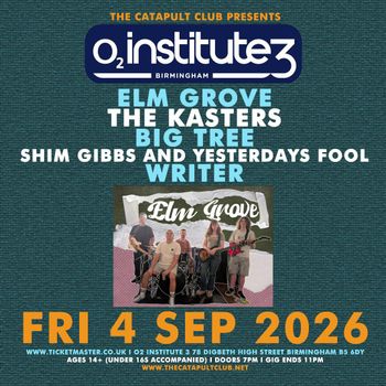 ELM GROVE THE KASTERS, Writer, Big Tree, SHIM GIBBS AND YESTERDAYS FOOL at O2 Institute 3 on 4 September 2026 gig poster