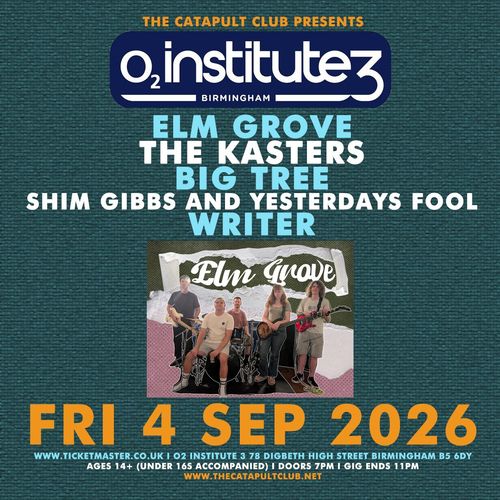 ELM GROVE THE KASTERS, Writer, Big Tree, SHIM GIBBS AND YESTERDAYS FOOL at O2 Institute 3 on 4 September 2026 gig poster
