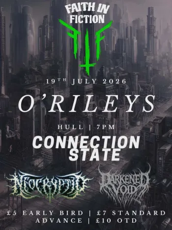 FAITH IN FICTION Darkened Void, Connection State, Necrophiliac at O’RILEYS on 19 July 2026 gig poster